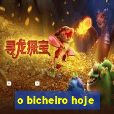 o bicheiro hoje